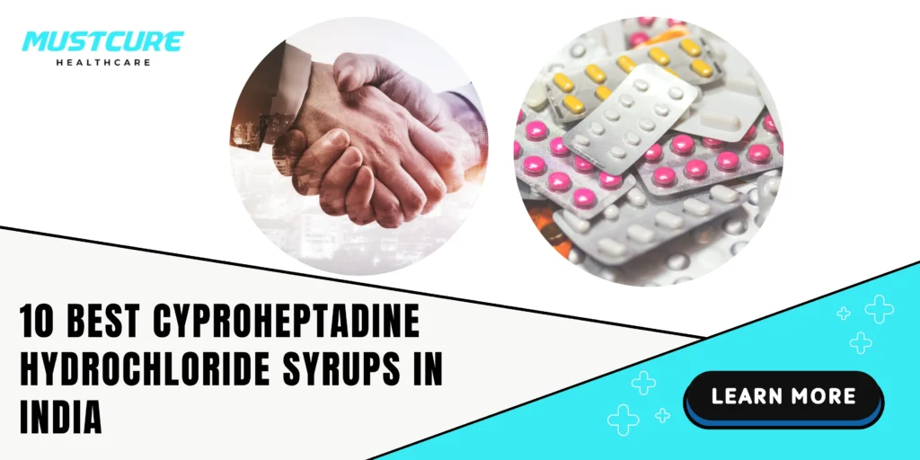 10 Best Cyproheptadine Hydrochloride Syrup in India